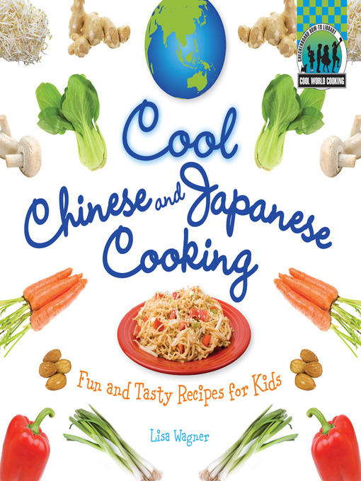 Title details for Cool Chinese & Japanese Cooking by Lisa Wagner - Available